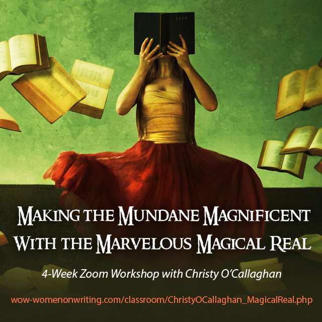 Making the Mundane with the Marvelous Magical Real - 4 Live Zoom Classes with Christy O'Callaghan