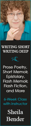 Writing Short, Writing Deep - 6 week writing workshop with Sheila Bender