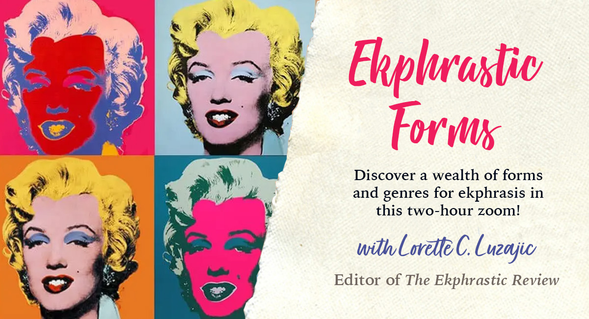 Ekphrastic Forms and Genres - Live Zoom with Lorette C. Luzajic
