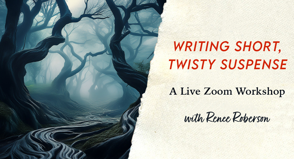 Writing Short, Twisty Suspense with Renee Roberson