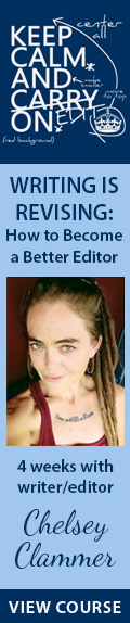 Writing is Revising - How to Become a Better Editor - four week workshop with Chelsey Clammer